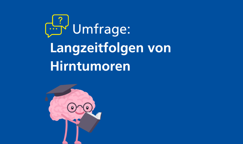 Grafik auf blauem Hintergrund. Text: Umfrage: Langzeitfolgen von Hirntumoren. Darunter ist ein Cartoon eines Gehirns, das einen Doktorhut trägt und ein Buch liest.